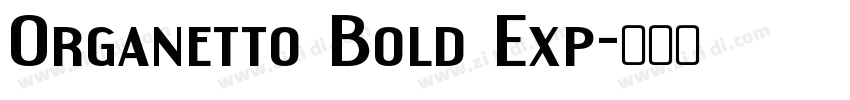Organetto Bold Exp字体转换